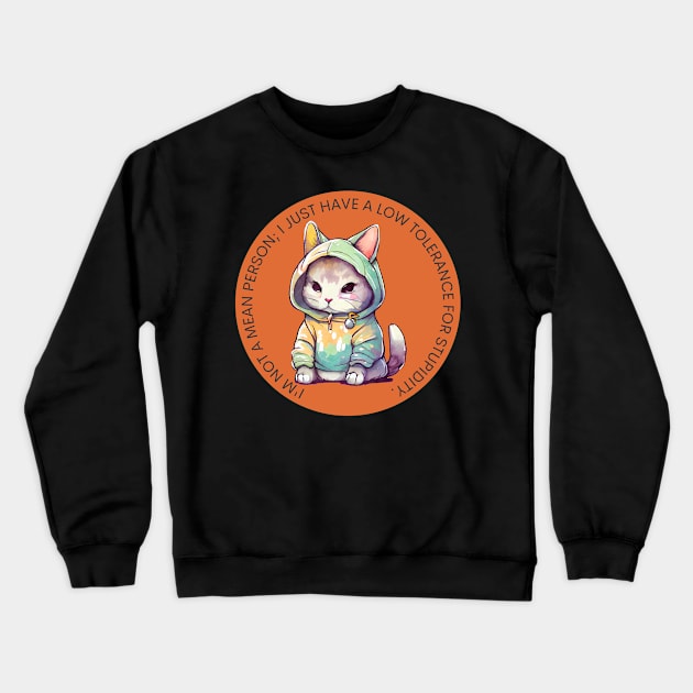 Cats - Low tolerance for stupidity Crewneck Sweatshirt by Pawsome Creations